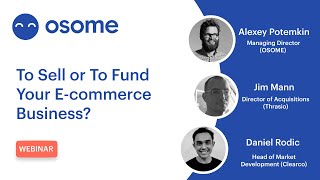 Webinar: To Sell or Fund Your Ecommerce Business? - Osome Events