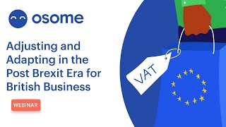 Webinar: Adapting in a Post-Brexit Era - Osome Events